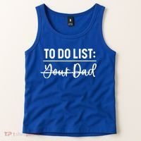 To Do List Your Dad Funny Father Day Gift Tank Top thumb 2