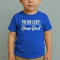 To Do List Your Dad Funny Father Day Gift Toddler T-Shirt thumb 2