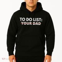 To Do List Your Dad Hoodie thumb 2