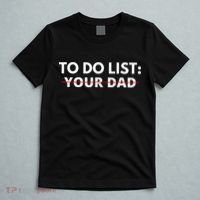To Do List Your Dad T-Shirt thumb 5