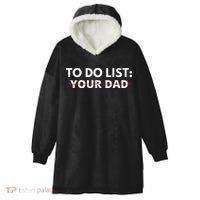 To Do List Your Dad Hooded Wearable Blanket thumb 0