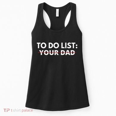 To Do List Your Dad Women's Tank Top