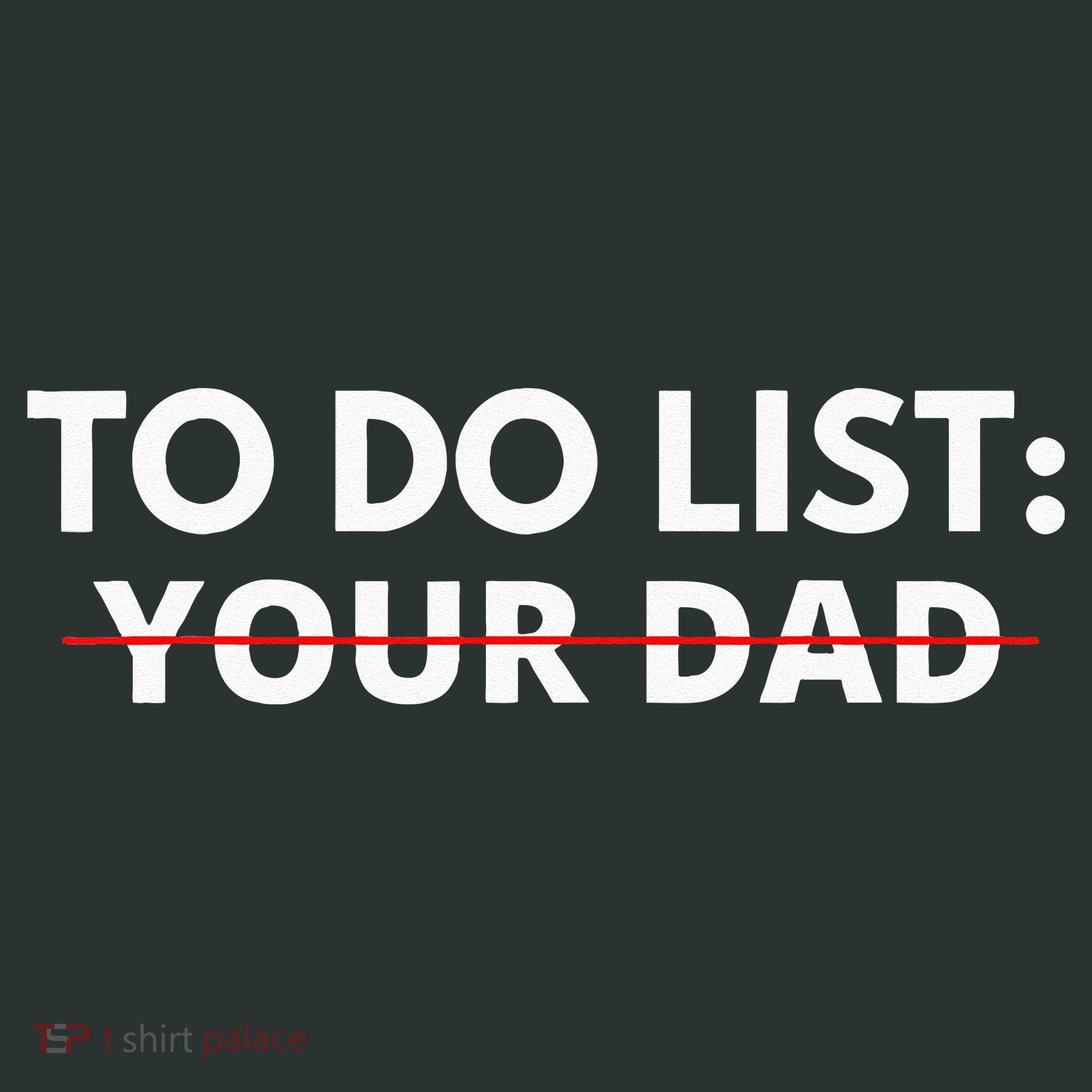 To Do List Your Dad Infant Baby Jersey Bodysuit