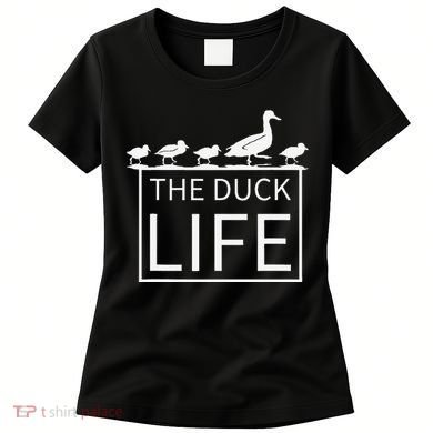 The Duck Life! Women's T-Shirt