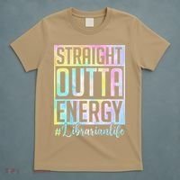 Tie Dye Librarian Straight Outta Energy Love Teacher Life T-Shirt thumb 5
