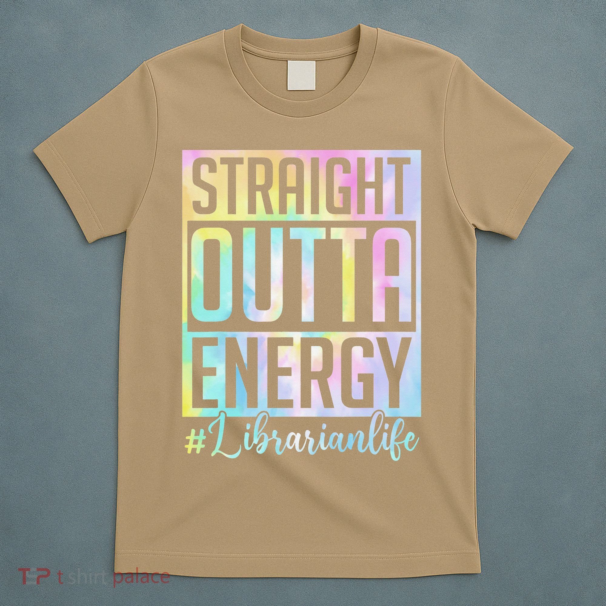 Tie Dye Librarian Straight Outta Energy Love Teacher Life T-Shirt