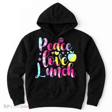 Tie Dye Lunch Lady Peace Love Lunch Cafeteria Squad Wo Hoodie