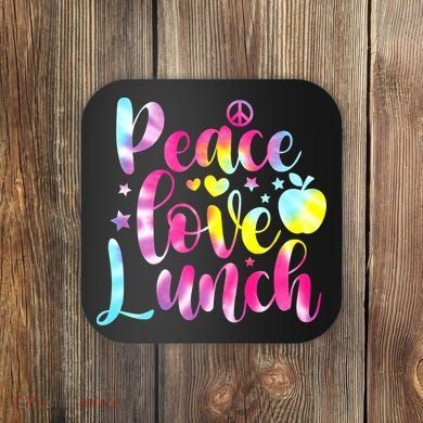 Tie Dye Lunch Lady Peace Love Lunch Cafeteria Squad Wo Coaster