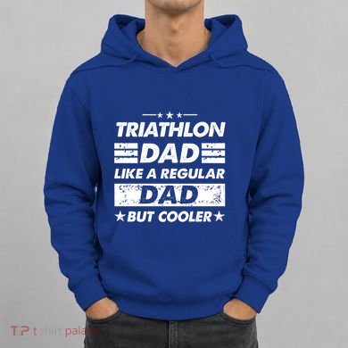 Triathlon Dad Like A Regular Dad Funny Triathlon Great Gift Hoodie
