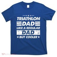 Triathlon Dad Like A Regular Dad Funny Triathlon Great Gift T-Shirt thumb 0