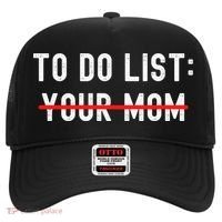 To Do List Your Mom Sarcastic Funny Idea Gift Hat thumb 0
