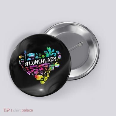 Tie Dye Lunch Lady Cafeteria Staff Welcome Back To School Button