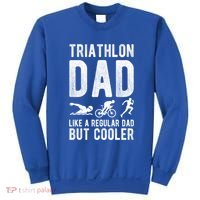 Triathlon Dad Like A Regular Dad But Cooler Triathlon Dad Cute Gift Sweatshirt thumb 0