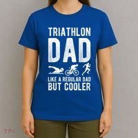 Triathlon Dad Like A Regular Dad But Cooler Triathlon Dad Cute Gift T-Shirt thumb 4
