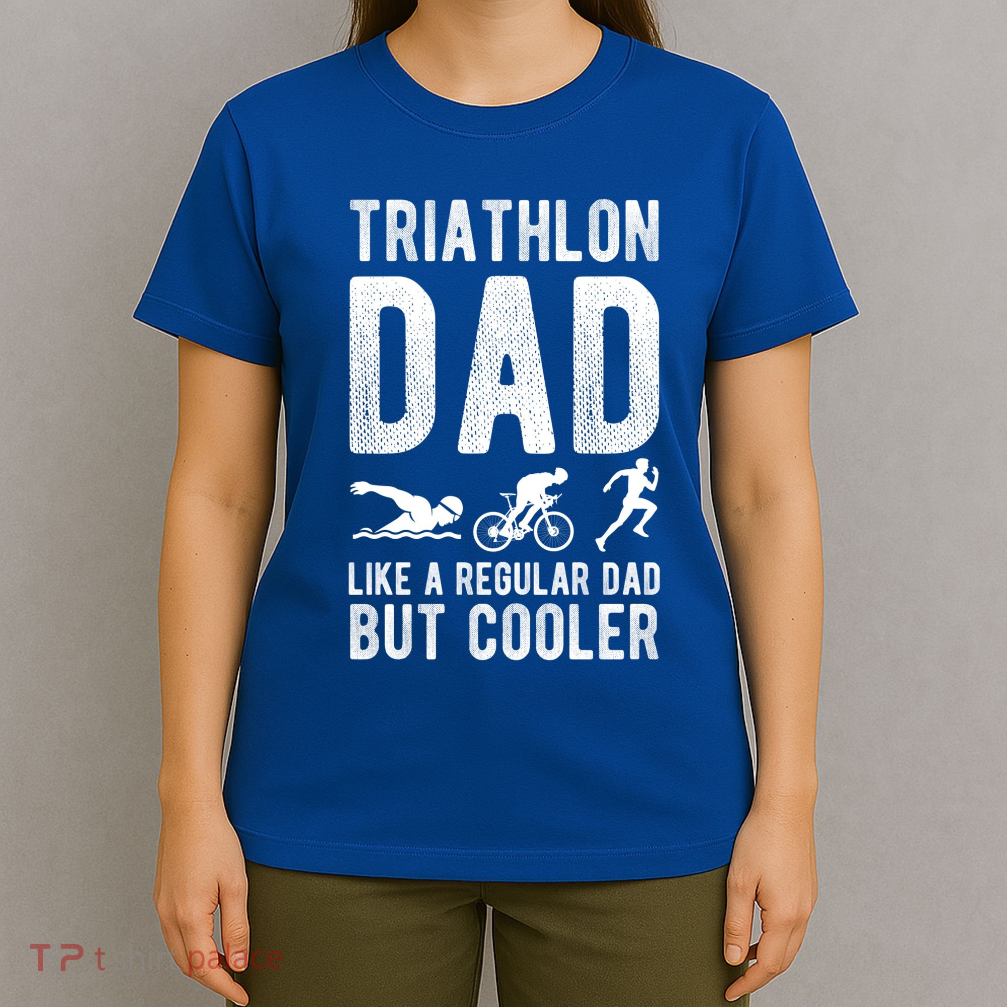 Triathlon Dad Like A Regular Dad But Cooler Triathlon Dad Cute Gift T-Shirt
