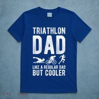 Triathlon Dad Like A Regular Dad But Cooler Triathlon Dad Cute Gift T-Shirt thumb 5