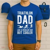 Triathlon Dad Like A Regular Dad But Cooler Triathlon Dad Cute Gift T-Shirt thumb 6
