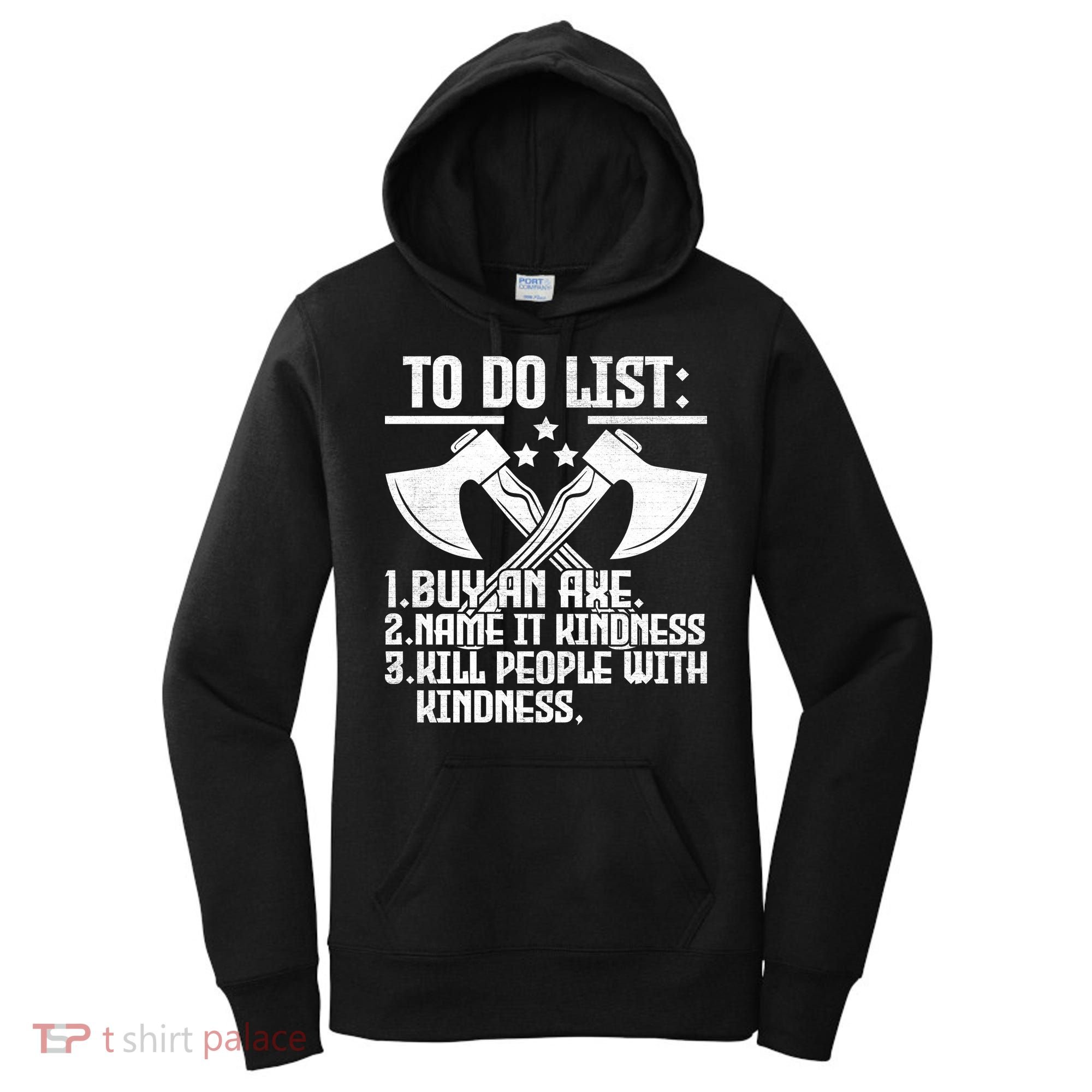 To Do List Buy An Axe Funny Women's Hoodie