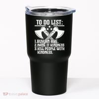 To Do List Buy An Axe Funny Tumbler thumb 0