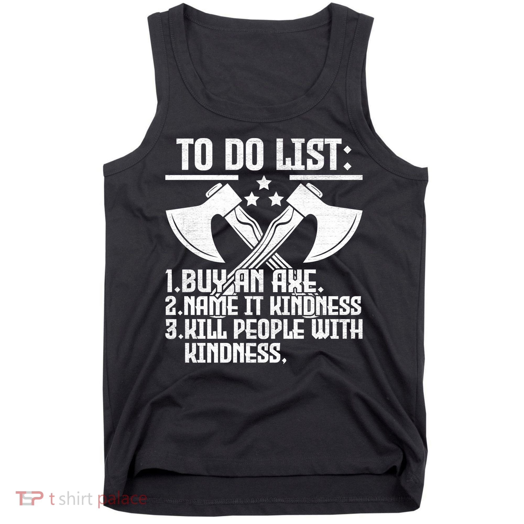 To Do List Buy An Axe Funny Tank Top
