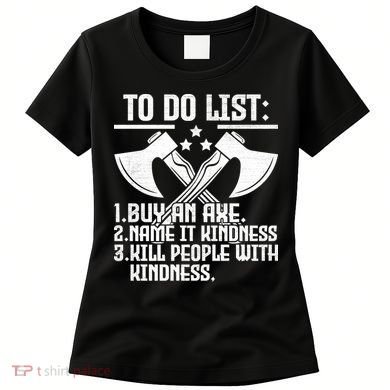 To Do List Buy An Axe Funny Women's T-Shirt