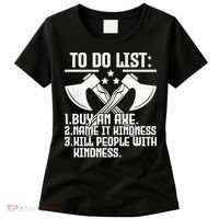 To Do List Buy An Axe Funny Women's T-Shirt thumb 0