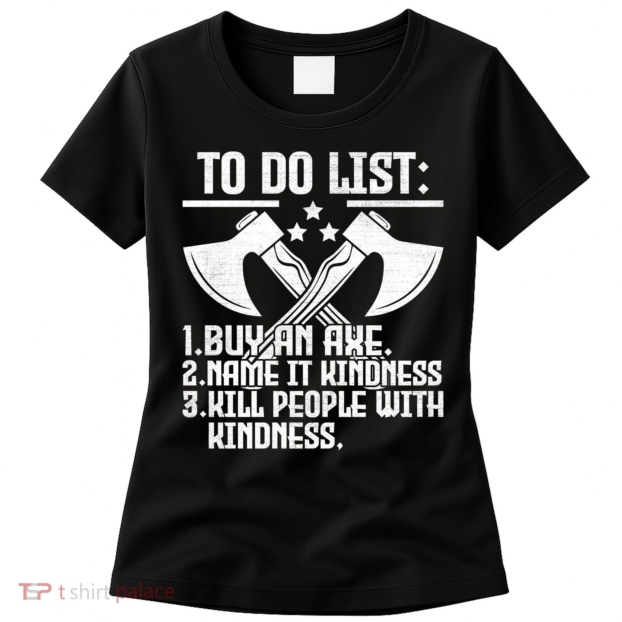To Do List Buy An Axe Funny Women's T-Shirt