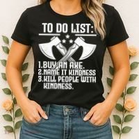 To Do List Buy An Axe Funny Women's T-Shirt thumb 2