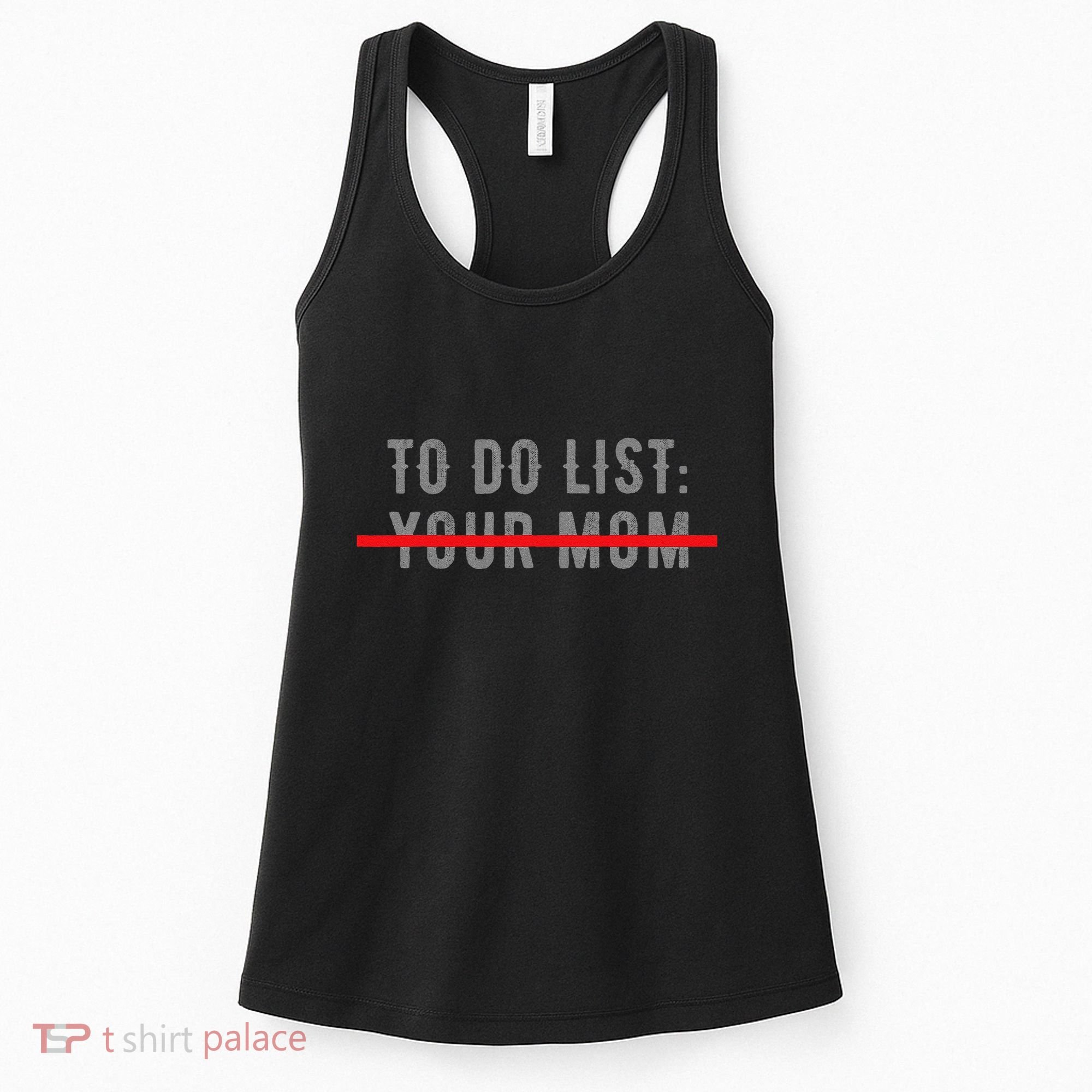 To Do List Your Mom Funny MotherS Day From Son Or Daughter Women's Tank Top