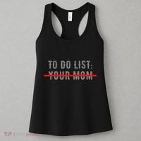 To Do List Your Mom Funny MotherS Day From Son Or Daughter Women's Tank Top thumb 3