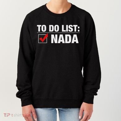 To Do List Nada Funny Women's Sweatshirt