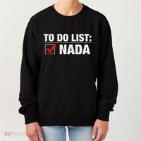 To Do List Nada Funny Women's Sweatshirt thumb 0