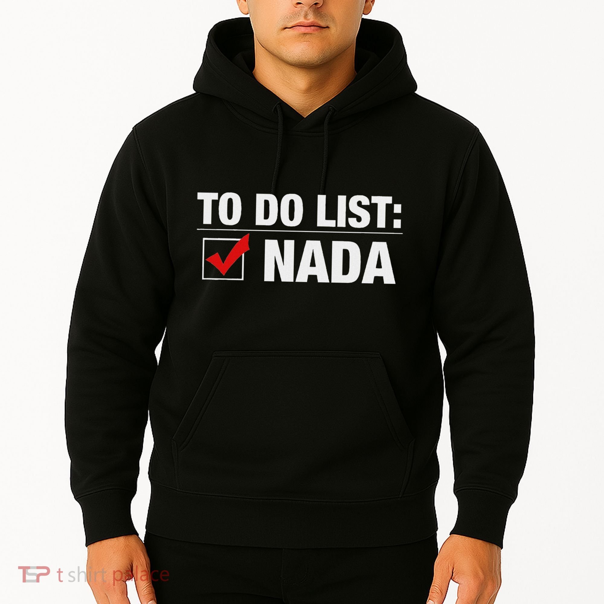 To Do List Nada Funny Hoodie