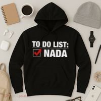 To Do List Nada Funny Hoodie thumb 3