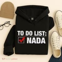 To Do List Nada Funny Hoodie thumb 4