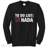 To Do List Nada Funny Sweatshirt thumb 0
