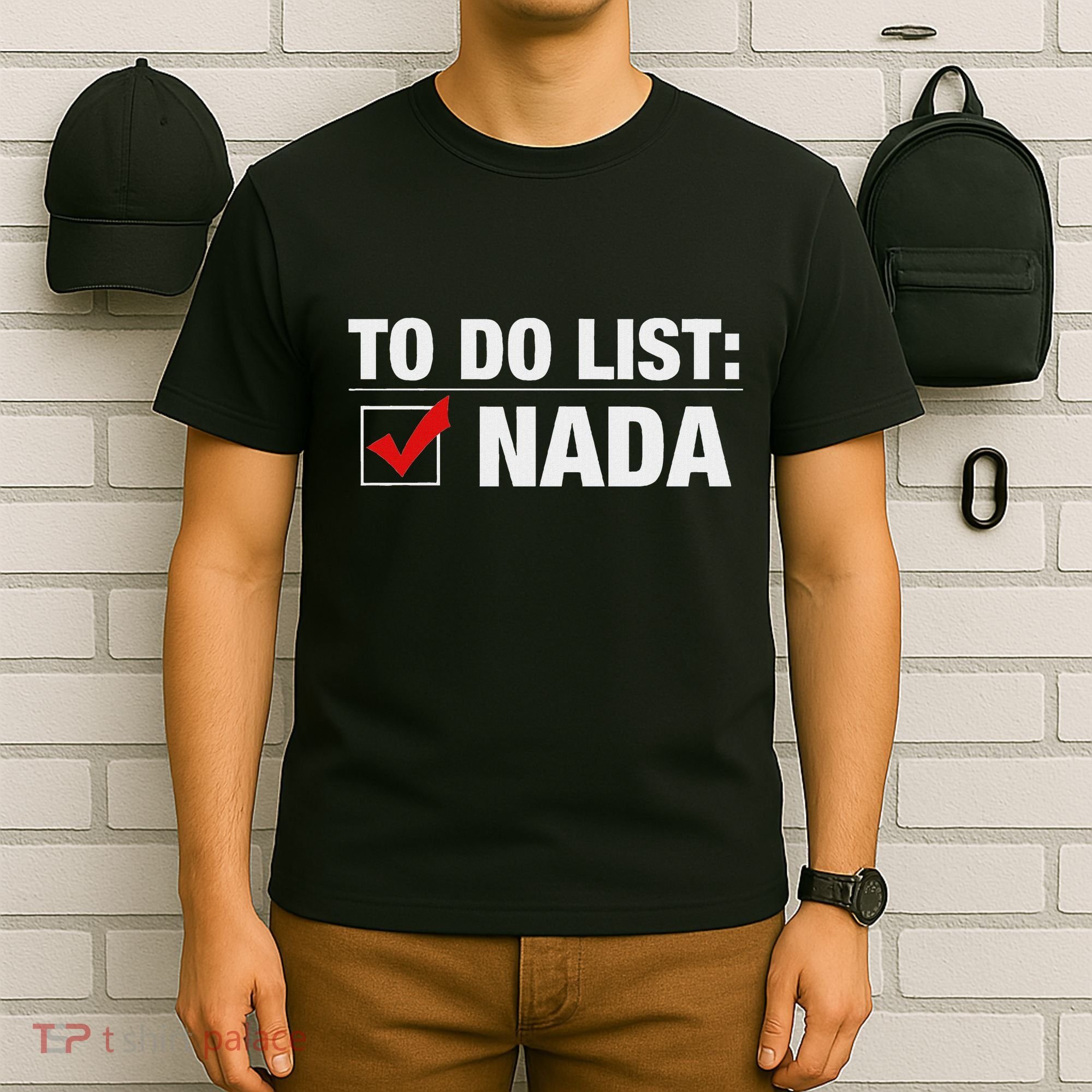 To Do List Nada Funny T-Shirt