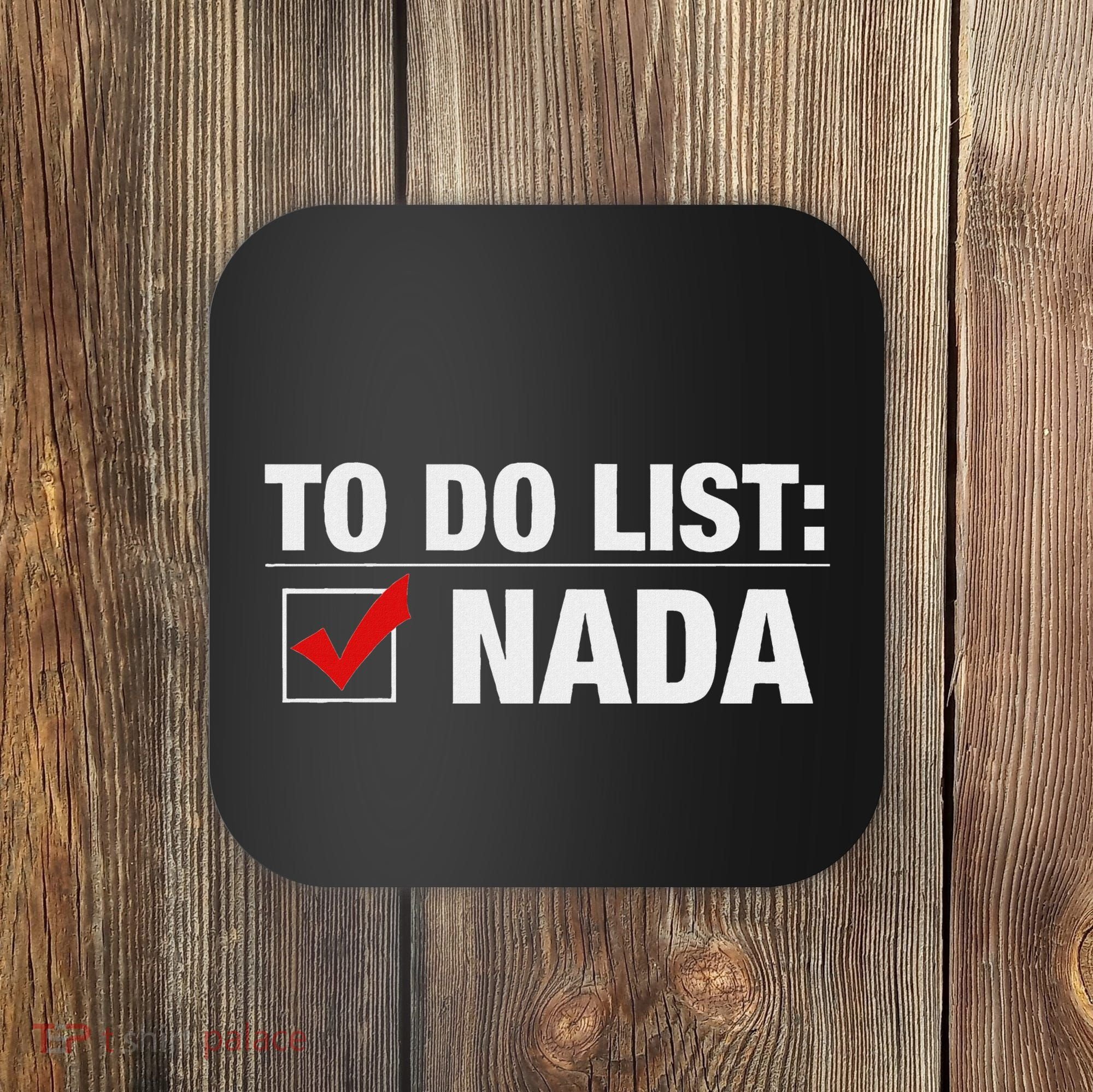 To Do List Nada Funny Coaster
