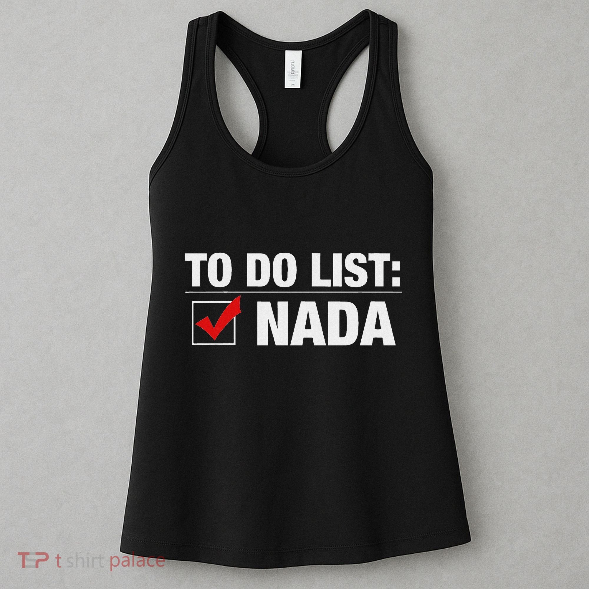 To Do List Nada Funny Women's Tank Top