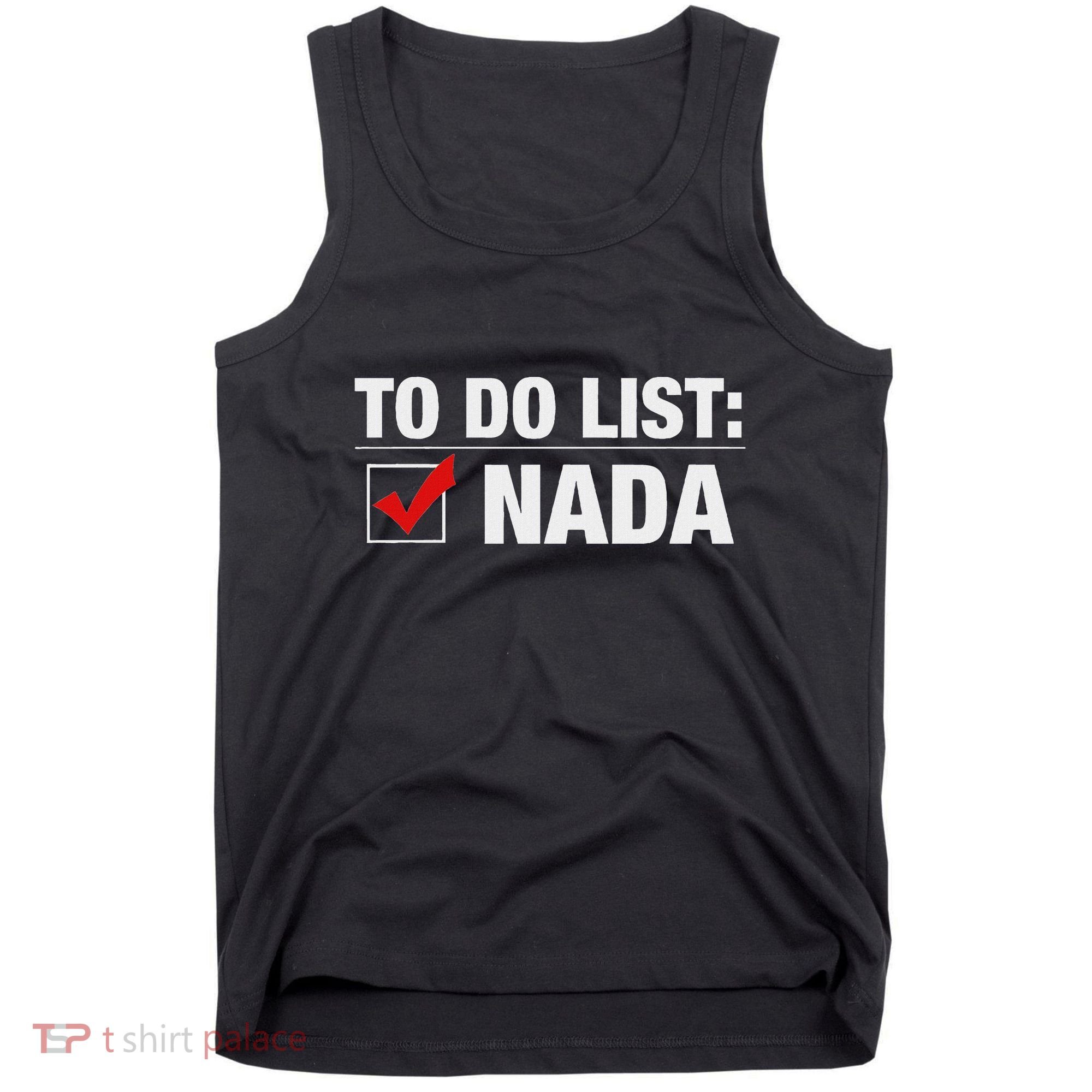 To Do List Nada Funny Tank Top