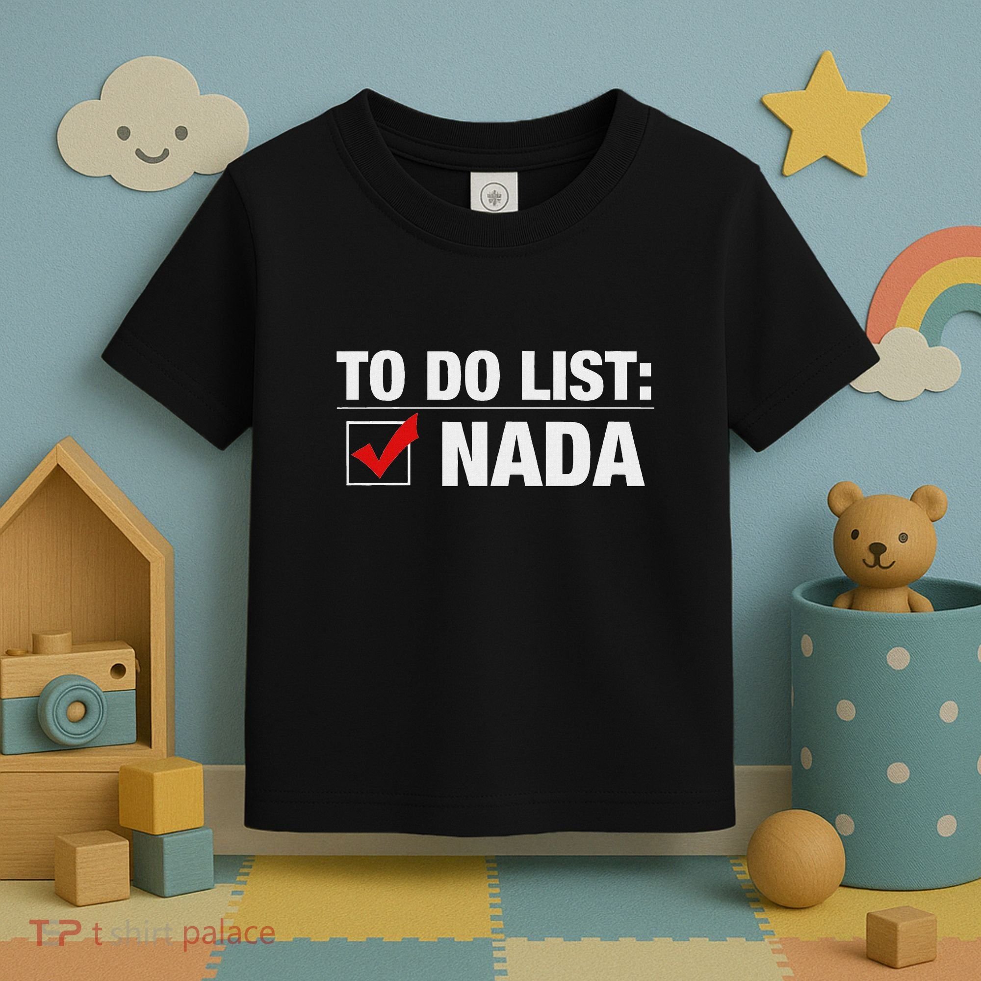 To Do List Nada Funny Toddler T-Shirt