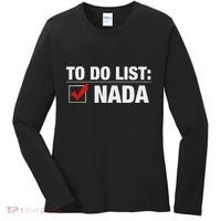 To Do List Nada Funny Women's Long Sleeve Shirt thumb 0