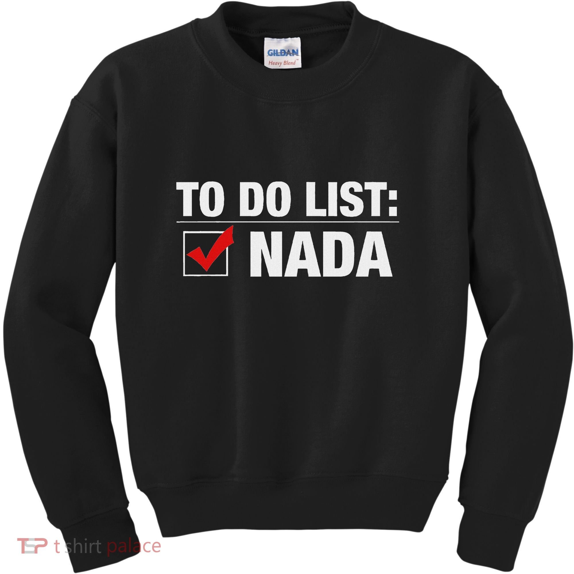 To Do List Nada Funny Kids Sweatshirt
