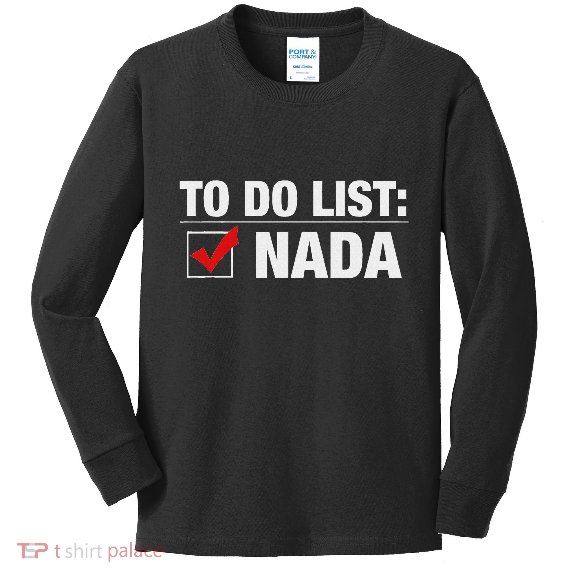 To Do List Nada Funny Kids Long Sleeve Shirt