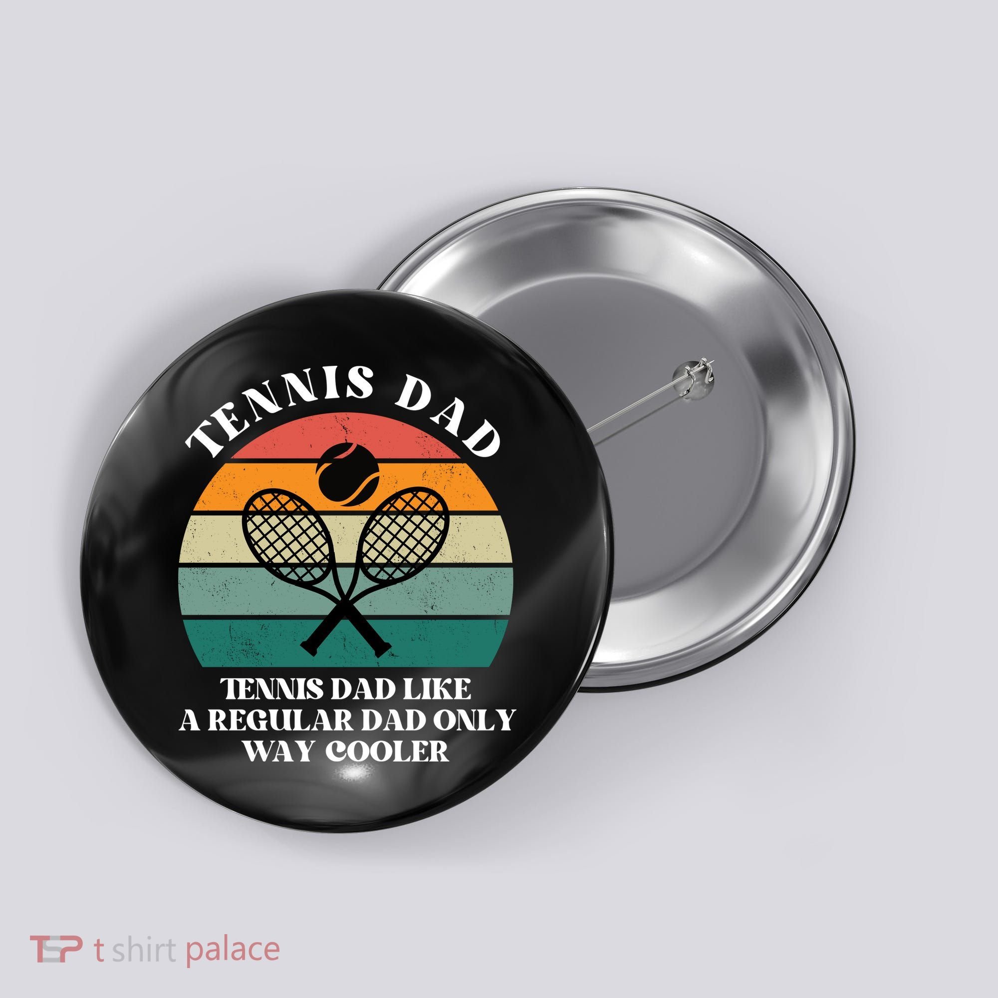 Tennis Dad Like A Regular Dad Only Way Cooler Button