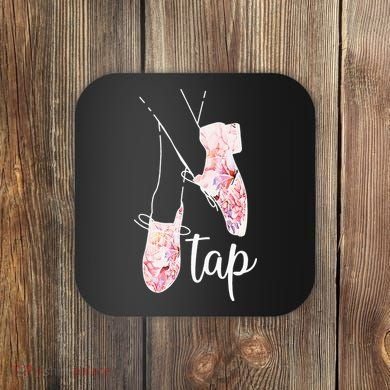 Tap Dance Lover Tap Dancer Dancing Teacher Coaster