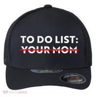 To Do List Your Mom Flexfit Unipanel Trucker Cap thumb 0