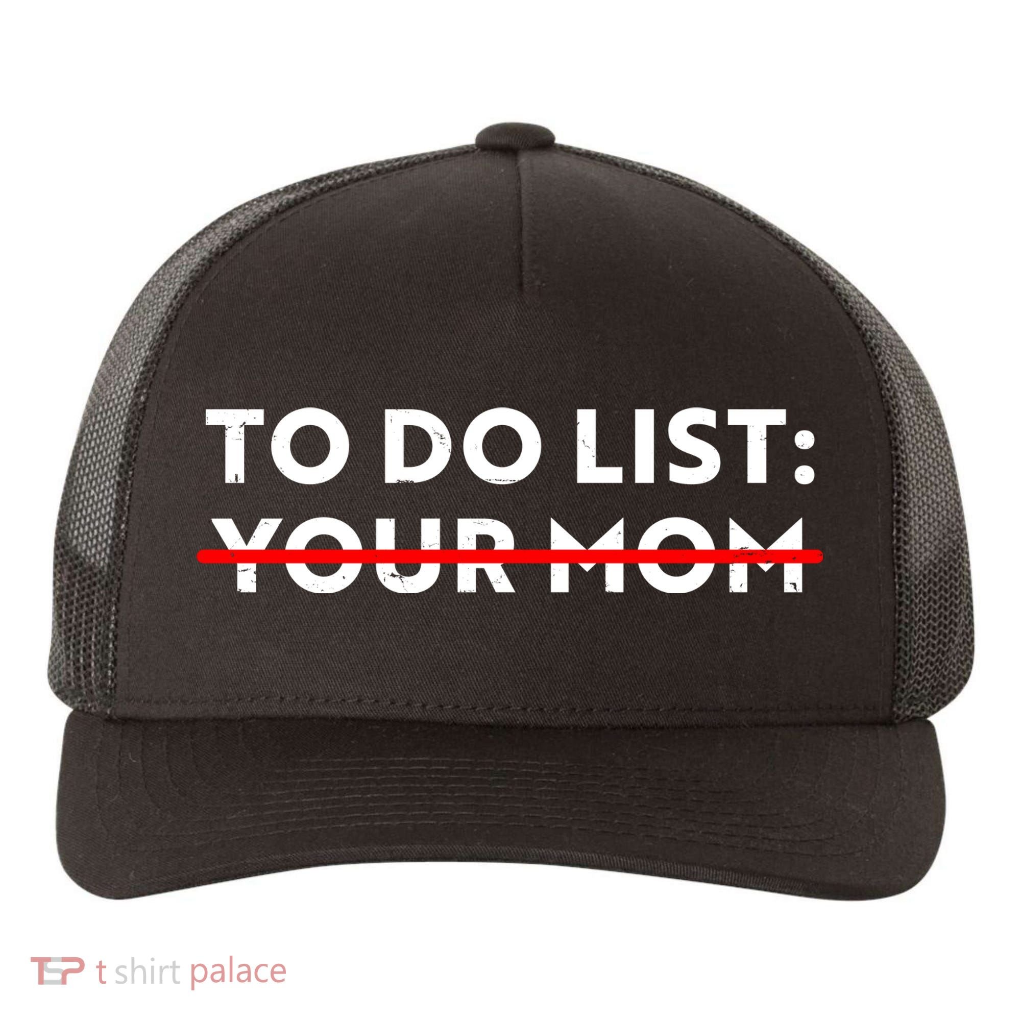To Do List Your Mom Yupoong Adult 5-Panel Trucker Hat