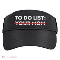 To Do List Your Mom Adult Drive Performance Visor thumb 0