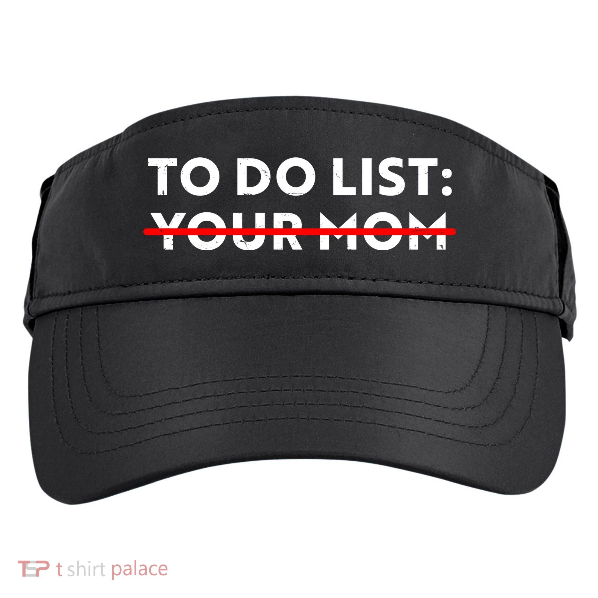 To Do List Your Mom Adult Drive Performance Visor